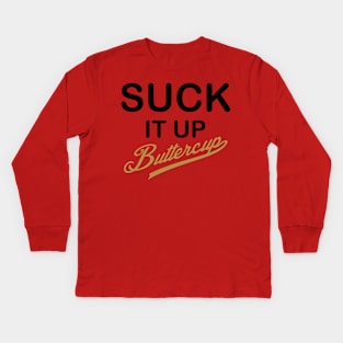 Suck It Up, Buttercup! - Black and Gold Kids Long Sleeve T-Shirt